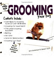 The Simple Guide to Grooming Your Dog (Simple Guide to...)