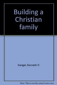 Building a Christian family