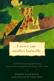 I Never Saw Another Butterfly: Children's Drawings & Poems from Terezin Concentration Camp, 1942-44