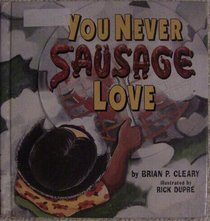 You Never Sausage Love (It Could Be Verse)