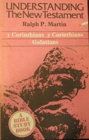 1 Corinthians, 2 Corinthians, Galatians (Understanding the New Testament)