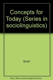 Concepts for Today (Series in sociolinguistics)