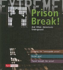Prison Break!: And Other Adventures Underground (Fact Finders)