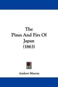 The Pines And Firs Of Japan (1863)
