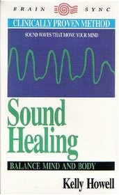 Sound Healing: Balance Mind and Body (Brain Sync Series)