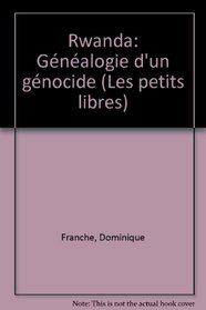 Rwanda: Genealogie d'un genocide (Les petits libres) (French Edition)