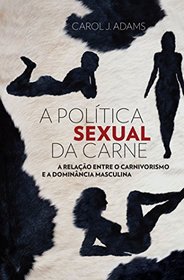 A Politica Sexual Da Carne (Em Portuguese do Brasil)