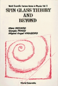 Spin Glass Theory and Beyond (World Scientific Lecture Notes in Physics, Vol 9)