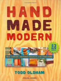 Handmade Modern : Mid-Century Inspired Projects for Your Home