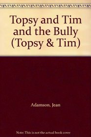 Topsy and Tim and the Bully (Topsy & Tim)