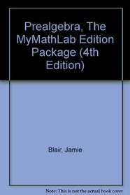 Prealgebra, The MyMathLab Edition Package (4th Edition)