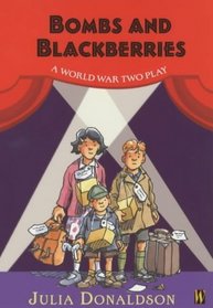 Bombs and Blackberries: A World War Two Play (Plays)