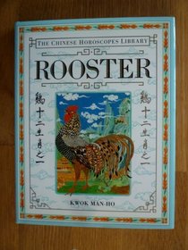 The Chinese Horoscopes Library: Rooster