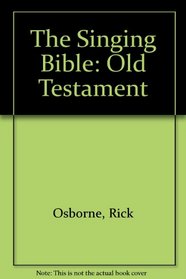 The Singing Bible: Old Testament