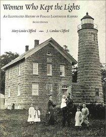 Women Who Kept the Lights: An Illustrated History of Female Lighthouse Keepers