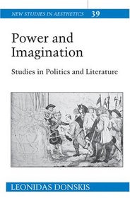 Power and Imagination: Studies in Politics and Literature (New Studies in Aesthetics)
