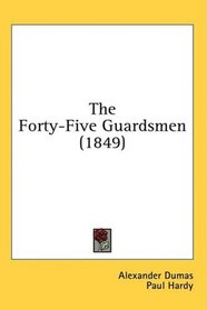 The Forty-Five Guardsmen (1849)