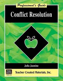 Conflict Resolution: A Professional's Guide
