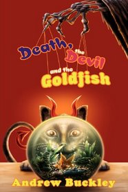 Death, the Devil, and the Goldfish