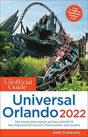 The Unofficial Guide to Universal Orlando 2022 (The Unofficial Guides)