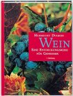 Wein Eine Entdeckungsreise fuer Geniesser