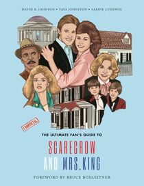 The Ultimate Fan's Guide to Scarecrow and Mrs. King