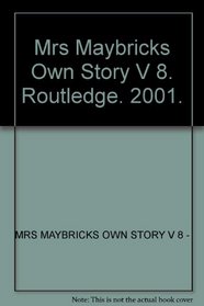 Mrs Maybricks Own Story V 8 (The state of the prisons in Britain, 1775-1905)