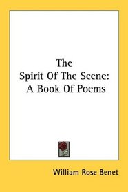 The Spirit Of The Scene: A Book Of Poems