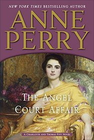 The Angel Court Affair (Charlotte & Thomas Pitt, Bk 30)