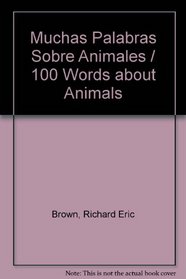 Muchas Palabras Sobre Animales/100 Words About Animals