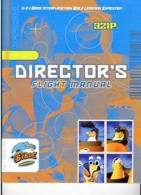 Director's Flight Manual (3-2-1 Penguins! ~ Big Idea's Bible Academy) (3-2-1 Penguins ~ Big Idea Bible Academy)