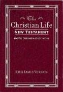 Christian Life New Testament, King James Version With Master Outlines