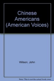 Chinese Americans (American Voices)