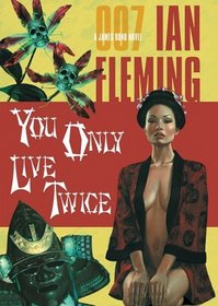 You Only Live Twice: James Bond Series #12 (James Bond Novels)