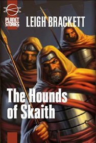 The Book of Skaith Volume 2: The Hounds of Skaith (Planet Stories) (v. 2)