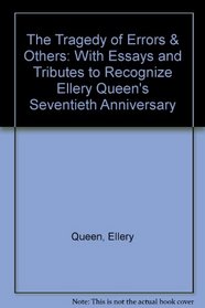The Tragedy of Errors and Others: With Essays and Tributes to Recognize Ellery Queen's Seventieth Anniversary