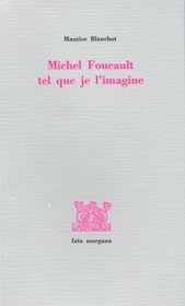 Michel Foucault tel que je l'imagine