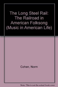 LONG STEEL RAIL (Music in American Life)