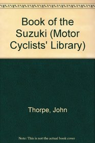 Book of the Suzuki (Motor Cyclists' Library)