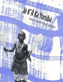 Je K'A Ka Yoruba : An Intermediate Course (Yale Language Series)