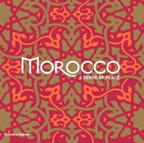 Morocco: A Sense of Place