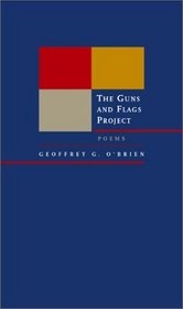 The Guns and Flags Project: Poems (New California Poetry, 6)