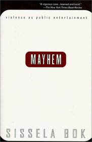 Mayhem: Violence As Public Entertainment