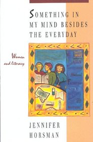 Something In My Mind Besides the Everyday: Women and Literacy