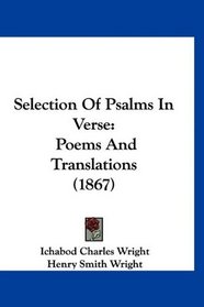 Selection Of Psalms In Verse: Poems And Translations (1867)