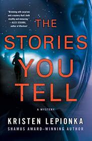 The Stories You Tell: A Mystery (Roxane Weary)