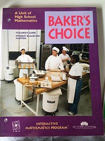 Baker's Choice: A Unit of High School Mathematics, Teacher's Guide & Student Blackline Masters (Interactive Mathematics Program)