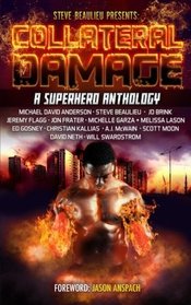 Collateral Damage: A Superhero Anthology (Superheroes and Vile Villains) (Volume 3)