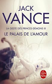 Le Palais de l'amour (La Geste des princes-dmons, tome 3)
