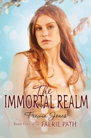 The Immortal Realm (Faerie Path, Bk 4)